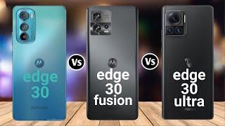 Motorola Edge 30 Vs Motorola Edge 30 Fusion Vs Motorola Edge 30 Ultra