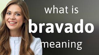 Bravado • BRAVADO meaning