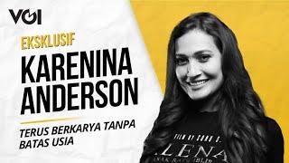 Eksklusif Karenina Anderson Terus Berkarya Tanpa Batas Usia