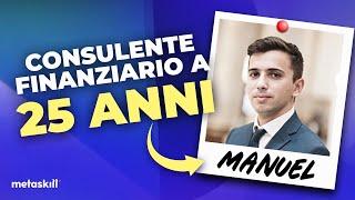 Diventare Consulente Finanziario a 25 anni: L'Esperienza di Manuel | Intervista Esclusiva