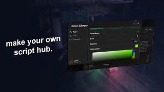 how to make your own roblox script hub (tutorial)