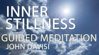 Inner Stillness | John Davisi | Guided Meditation for Calm & Clarity