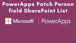 PowerApps Patch Person field SharePoint List | Get Current User Patch Function PowerApps