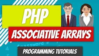 Associative Arrays - PHP - P10