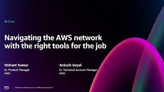 AWS re:Invent 2024 - Navigating the AWS network with the right tools for the job (NET212)