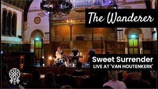 The Wanderer - Sweet Surrender (live at Van Houtenkerk)