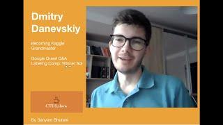 Dmitry Danevskiy | Google Quest Q&A Labelling Comp: Winning Sol | Becoming Kaggle Grandmaster