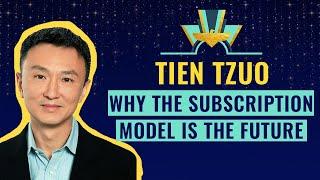 "Why the subscription model is the future"  with Tien Tzuo, CEO of Zuora