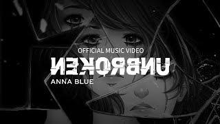 Anna Blue - Unbroken (Official Music Video)