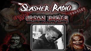 Slasher Radio Podcast Episode 89: JASON BAKER INTERVIEW-Special Effects Artist for WWE & The Misfits