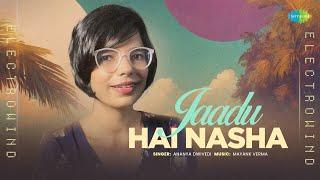 Jaadu Hai Nasha - Electrowind | Ananya Dwivedi | Mayank Verma