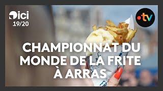 Championnat du monde de la frite 2024 : Arras casse la baraque