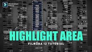 How to Highlight Area in Filmora 12 | Filmora Achievement Program | Filmora 12 Tutorials