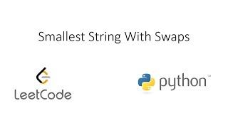 Leetcode - Smallest String With Swaps (Python)