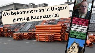 Wo bekommt man in Ungarn günstig Baumaterial