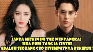 Janda Miskin Ini Tak Menyangka Jika Pria Yang Ia Cinta Seorang CEO Kaya Raya