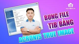 HLV. Nguyễn Bảo Quang hướng dẫn bung file TIB bằng phần mềm Acronis True Image #hocvienit #hocnghe