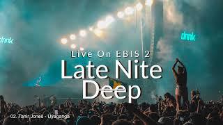 Late Nite Deep 07 Jan 2022. China Chameleon, Tahir Jones, Echo Deep, Lucid Deep & Godfathers of Deep