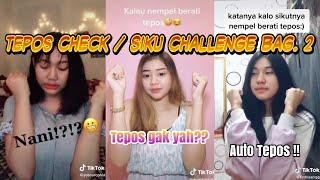 Tik Tok Tepos Check / Siku Challenge I Ep. 2