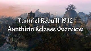 Tamriel Rebuilt 19.12 - Aanthirin Release Landscape Overview