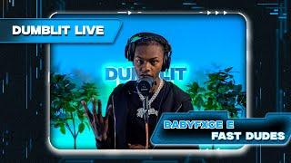 Babyfxce E - “Fast Dudes” | Dumblit Performance