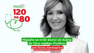 Dermatoložka Monika Arenbergerová: Mazejte se kvůli slunci od dubna do října nejlépe třicítkou