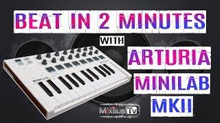 Arturia MiniLab MKII Review and 2 Minutes Beat