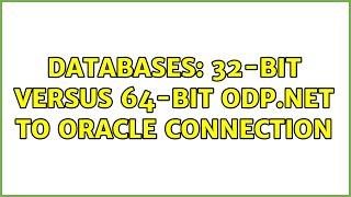 Databases: 32-bit versus 64-bit ODP.NET to Oracle connection