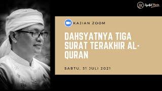 DAHSYATNYA TIGA SURAT TERAKHIR AL-QURAN | SYAIFUL KARIM | KAJIAN MAKRIFAT | 31 JULI 2021