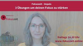 Christa Beckers - Fokuszeit Impulse  -  3 Fokusübungen