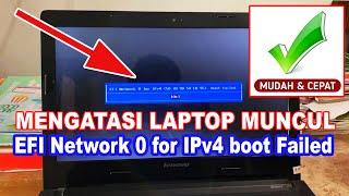 Cara AMPUH Mengatasi EFI Network 0 for IPv4 Boot Failed Laptop Lenovo