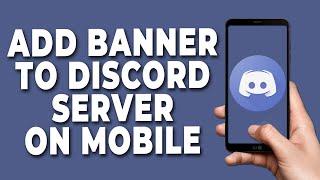 How to Add A Banner to your Discord Server on mobile