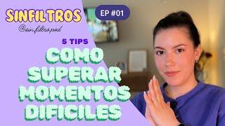 5 TIPS PARA SUPERAR MOMENTOS DIFICILES | EP1 por Barbara Gómez @sin.filtro.pod