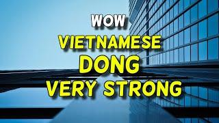 Iraqi dinarVietnamese Dong Very StrongThe Best Vietnamese Dong Today Updates