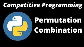 Python tutorial | Itertools, Permutation and Combination | Competitive Programming | coding basics