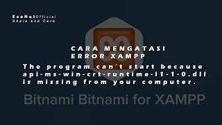 The Program Can't Start Because Api-Ms-Win-Crt-Runtime-L1-1-0.Dll Is Missing pada  XAMPP