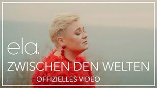 ela. - Zwischen den Welten (Offizielles Musikvideo)