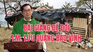 Bài Giảng Để Đời Của Cha Lưu Quang Bảo Vinh Về Thực Trạng Việt Nam Ngày Nay