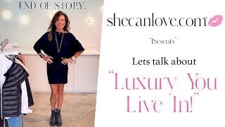 Shecanlove Presents "Luxury You Live In"