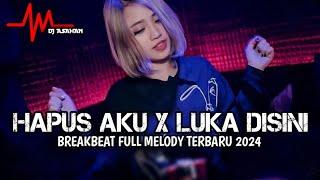 DJ HAPUS AKU X LUKA DI SINI BREAKBEAT FULL MELODY TERBARU 2024 ( DJ ASAHAN )