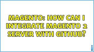 Magento: How can i integrate Magento 2 server with GitHub?