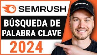 Tutorial de Investigación de Palabras Clave SEMRUSH 2024 (Para Principiantes)