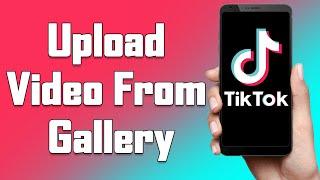 Cara Upload Video Di TikTok Dari Galeri 2021 | Posting Video Di Aplikasi TikTok Dari Galeri Ponsel