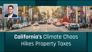 How California’s Climate Chaos Hikes Property Taxes