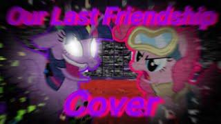 FNF|Our Last Friendship but Twilight and Pinkie Pie sing it|Cover|Halloween Special|(3/3)