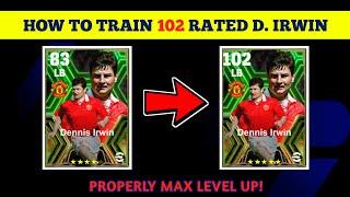 How To Train 102 Rated Free D. IRWIN efootball mobile 2025 | DENNIS IRWIN Max Level efootball 2025