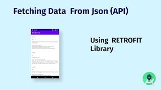 Fetching Data From  API using RETROFIT Library @GET in Android Studio (2021)