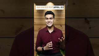 Due Dates GST for the Month of April 2023