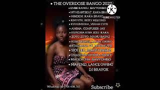 BANGO OVERDOSE BEST 2022 RICKY MELODYS BAVYOMBO,KAKA BRAYO,CONFUSER JAY, MANU BAYZ