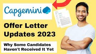 Capgemini Offer Letter Updates 2023 | Why Some Candidates Haven't Received It Yet